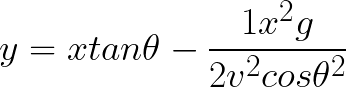 \huge y = xtan\theta - \frac{1x^{2}g}{2 v^{2}cos\theta ^{2}}
